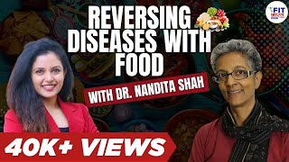 Reversing Disease with Food  Dr Nandita Shah Live with Shivangi Desai [upl. by Loydie]