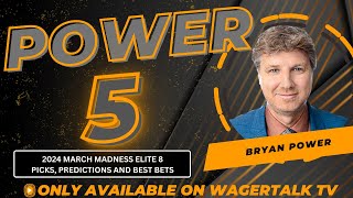 2024 Elite 8 Picks Predictions and Best Bets  March Madness Power 5 with Bryan Power [upl. by Tnirb]