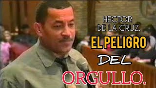 EVANGELISTA HECTOR DE LA CRUZ CARA A CARA CON SATANÁS POR SER ORGULLOSO IMPACTANTE TESTIMONIO [upl. by Hyrup]