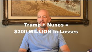 Trump Media amp Devin Nunes 300 MILLION In Losses [upl. by Kuster]