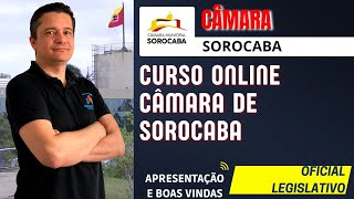 Concurso Câmara de Sorocaba  Apresentação e Boas Vindas do Curso Online Oficial Legislativo [upl. by Ordnassela]