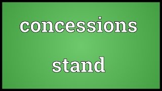 Concessions stand Meaning [upl. by Kurtzig]