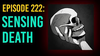 222 SENSING DEATH  The Something Scary Podcast  Snarled [upl. by Aneleh]