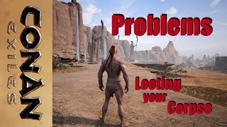 CONAN EXILES  Problems  Looting your Corpse Parody amp Solution [upl. by Applegate]