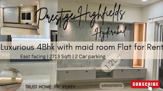 4Bhk East facing with maid room Flat available for rent in prestige Highfields Gachibowli Hyderabad [upl. by Racso]