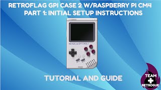 Retroflag GPi Case 2 wCM4  Part 1 Initial Setup Guide [upl. by Etan664]