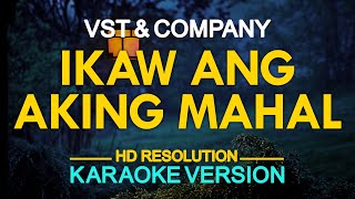 IKAW ANG AKING MAHAL  VST amp Company KARAOKE Version [upl. by Mackay]