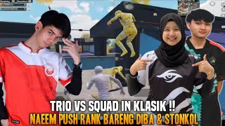 Trio Vs Squad In Klasik  Naeem Push Rank Bareng Diba amp Stonkol Kat Erangel  Pubg Mobile [upl. by Gninnahc]