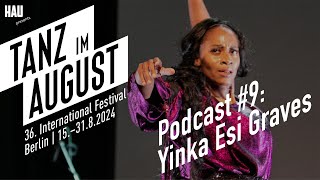 Tanz im August Podcast 9 Yinka Esi Graves [upl. by Annasor]