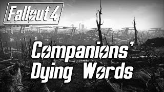 Fallout 4  All Companions Seriously Wounded amp Dying Words [upl. by Alon]