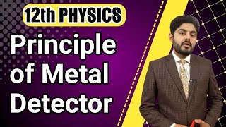 Principle of metal detector class 12  elctrical oscillator  12th class physics  punjab kpk board [upl. by Yhtimit]