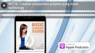 MTT16 Creative composition projects using music technology [upl. by Bell]