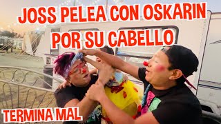 JOSS PELEA CON OSKARIN POR SU CABELLO  TERMINA MAL  LOS DESTRAMPADOS [upl. by Salahcin]