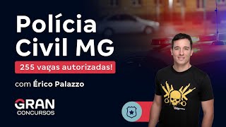 Concurso Polícia Civil MG  255 vagas autorizadas com Érico Palazzo [upl. by Atnohs]