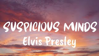 Suspicious Minds Lyrics  Elvis Presley [upl. by Josi964]