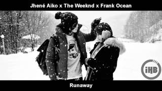 ♫Jhené Aiko x The Weeknd x Frank Ocean  Runaway [upl. by Cal]