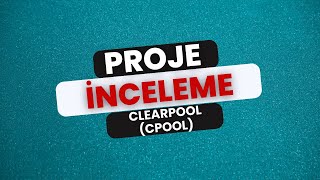 PROJE İNCELEME CLEARPOOL CPOOL [upl. by Imer]