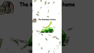 The Mississippi Scheme Explained Every Scam explained shorts [upl. by Teage]