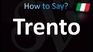 How to Pronounce Trento Correctly Italian [upl. by England]