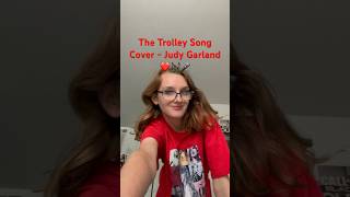 The Trolley Song Cover  Judy Garland [upl. by Arbuckle578]