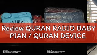 Review QURAN RADIO BABY PIAN  QURAN DEVICE [upl. by Anaujit]