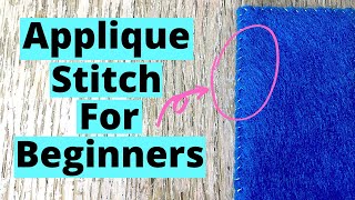 How To Sew The Applique Stitch  Hand Embroidery Basics [upl. by Ylrebmyk]