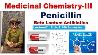 Beta Lactum Antibiotics  Penicillin  Introduction Classification SAR Mechanism  L2 Unit1 MCIII [upl. by Tadich811]