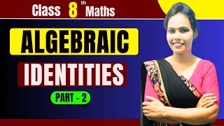 Algebraic Identities Class 8 Maths  Part  2 [upl. by Anieral702]