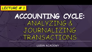 Accounting Cycle Analyzing and Journalizing Transactions [upl. by Medwin]