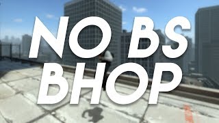 No Bullst Guide To Bhop [upl. by Ikceb255]