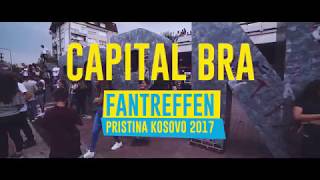 CAPITAL BRA  FANTREFFEN PRISTINA KOSOVO 2017 TEAM KUKU [upl. by Sirama]