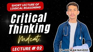 2Critical ThinkingMdcat Logical Reasoning Short lecture by DrSafwanNaveed [upl. by Rinna80]