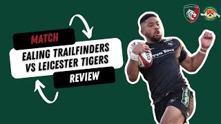 Ealing Trailfinders Vs Leicester Tigers  Match Review [upl. by Austine825]