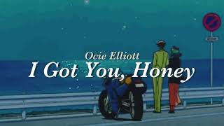 🌃 나에겐 네가 있고 너에겐 내가 있잖아  Ocie Elliott  I Got You Honey 가사 해석 [upl. by Tuorah]