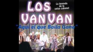 Los Van Van quotAquí el que Baila Ganaquot [upl. by Milman]