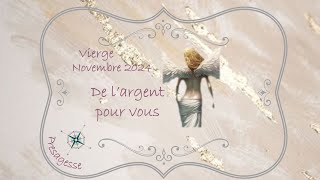 Vierge Novembre 2024 de l’argent pour vous 💕💕💕 [upl. by Leonor656]