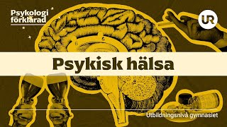 Psykisk hälsa förklarad  PSYKOLOGI  Gymnasienivå [upl. by Ryter391]