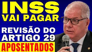 INSS VAI PAGAR A REVISÃO AUTOMÁTICA DO ARTIGO 29 A APOSENTADOS E PENSIONISTAS VEJA O PAGAMENTO [upl. by Jocelyne203]