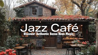 Relaxing Bossa Nova Jazz Café  Authentic Bossa Nova Music Experience [upl. by Calder]