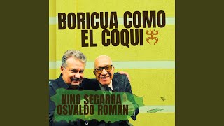 Boricua Como El Coqui feat Osvaldo Román [upl. by Nirrek342]