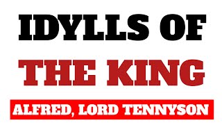 Idylls of the King by alfred lord tennyson [upl. by Oruasi]