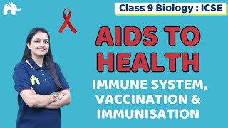 Aids to Health 9 ICSE Biology  Selina Chapter 17  Immune System Vaccination amp Immunisation [upl. by Reizarf]