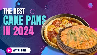 Best Cake Pans 2024  Essential Tools for Perfect Cakes [upl. by Nnylarak404]