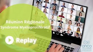 Replay de la Réunion Régionale Syndrome Myéloprolifératif [upl. by Keri]