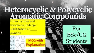 Heterocyclic and Polycyclic Aromatic Compounds MCQ with explanation for class BSc UG Class 12 [upl. by Corty]