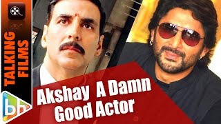 Akshay Kumar Is A Damn Good Actor Says Arshad Warsi [upl. by Htial]