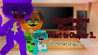 Poppy Playtime Characters React to Chapter 3… II Second half of part 2 II Angst II My AU II 💙🤍 [upl. by Rutger]