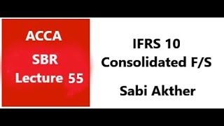 IFRS 10  Consolidated Financial Statements  SBR ACCA [upl. by Domenico]