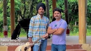 Fakira Punjabi Song By SagarRakeshGiri amp Gurbaag [upl. by Wilone]