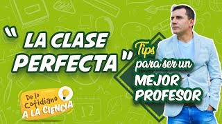 Tips para ser un mejor profesor “La clase perfecta” [upl. by Desdamona86]